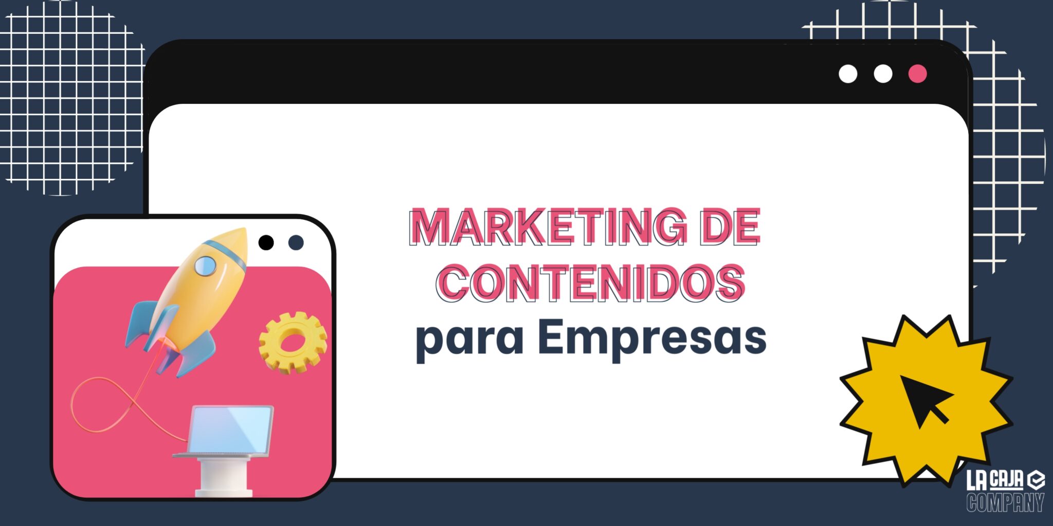 Marketing De Contenidos Para Empresas ¿Funciona Para Todas? - La Caja ...